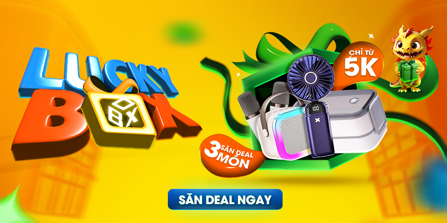Chiến dịch Lucky Box săn deal 3 món chỉ từ 5k