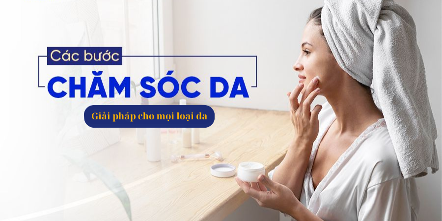 các bước chăm sóc da